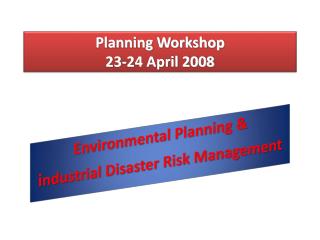 Planning Workshop 23-24 April 2008