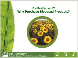 BioPreferred SM Why Purchase Biobased Products?