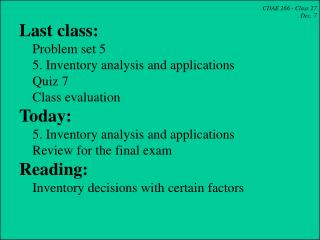 CDAE 266 - Class 27 Dec. 7 Last class: Problem set 5