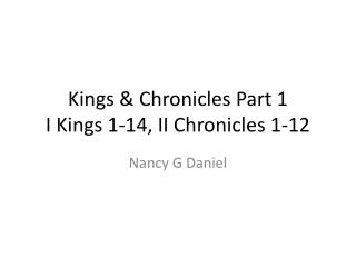 Kings &amp; Chronicles Part 1 I Kings 1-14, II Chronicles 1-12