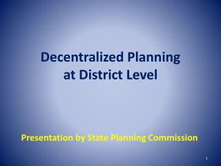 Decentralized Planning at District Level