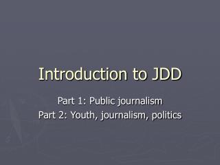 Introduction to JDD