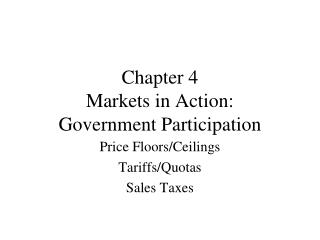 Chapter 4 Markets in Action: Government Participation