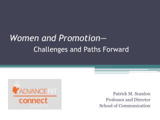 Women and Promotion— Challenges and Paths Forward