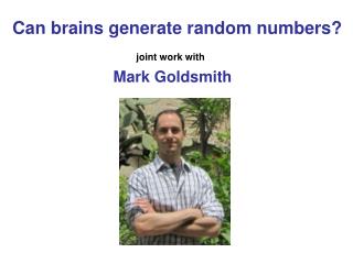 Can brains generate random numbers?