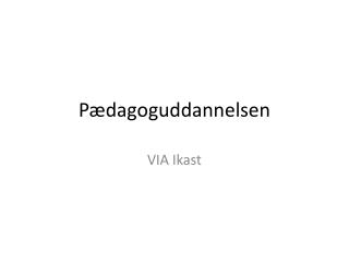 Pædagoguddannelsen