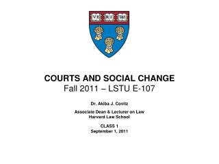 COURTS AND SOCIAL CHANGE Fall 2011 – LSTU E-107