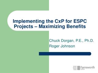 Implementing the CxP for ESPC Projects – Maximizing Benefits