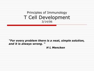 Principles of Immunology T Cell Development 3/14/06