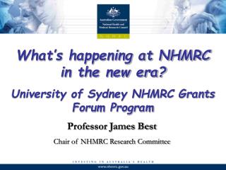 What’s happening at NHMRC in the new era? University of Sydney NHMRC Grants Forum Program