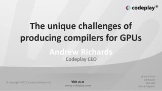 The unique challenges of producing compilers for GPUs