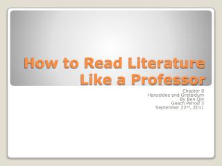 How to Read Literature Like a Professor