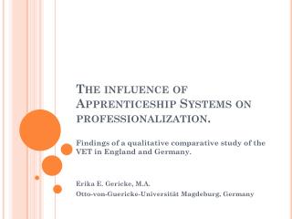 The influence of Apprenticeship Systems on professionalization.