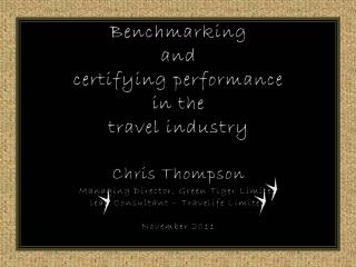 Benchmarking and certifying performance in the travel industry Chris Thompson
