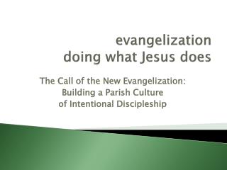 evangelization doing what Jesus does