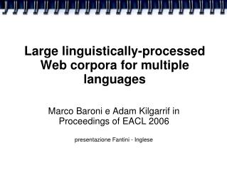 Large linguistically-processed Web corpora for multiple languages