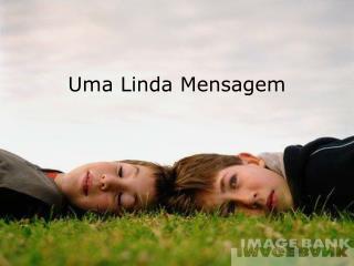 Uma Linda Mensagem