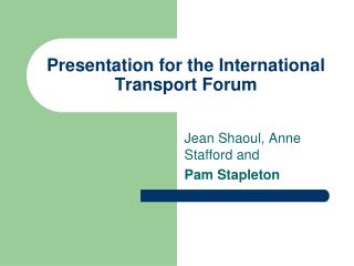 Presentation for the International Transport Forum