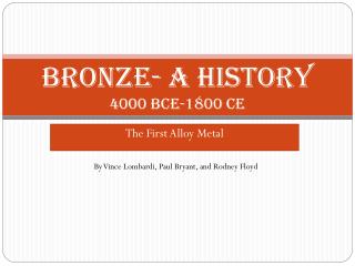 Bronze- A history 4000 BCE-1800 CE