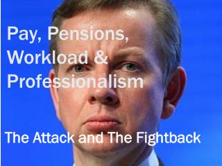 Pay, Pensions, Workload &amp; Professionalism