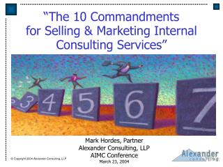 “The 10 Commandments for Selling &amp; Marketing Internal Consulting Services”