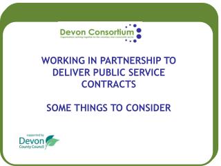 WORKING IN PARTNERSHIP TO DELIVER PUBLIC SERVICE CONTRACTS SOME THINGS TO CONSIDER