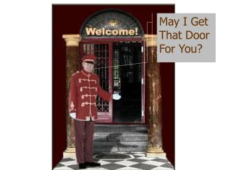 May I Get That Door For You?