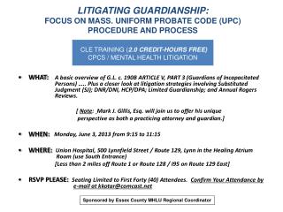 LITIGATING GUARDIANSHIP: FOCUS ON MASS. UNIFORM PROBATE CODE (UPC)