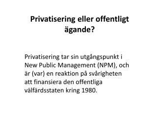 Privatisering eller offentligt ägande?