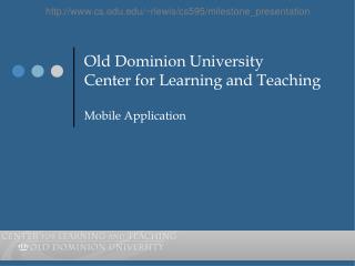 Old Dominion University Center for Learning and Teaching Mobile Application