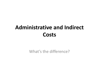 Administrative and Indirect Costs