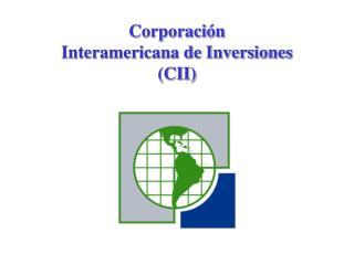 Corporación Interamericana de Inversiones (CII)