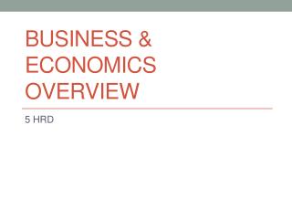 Business &amp; Economics Overview
