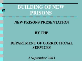 BUILDING OF NEW PRISONS