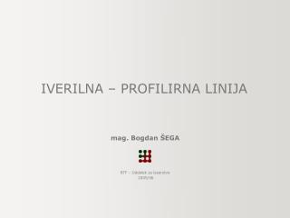 IVERILNA – PROFILIRNA LINIJA