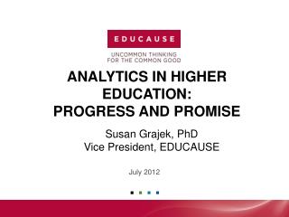 Analytics in Higher EDUCATION: Progress and Promise