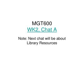 MGT600 WK2, Chat A