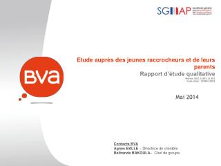 Contacts BVA Agnès BALLE – Directrice de clientèle Beltrande BAKOULA – Chef de groupe