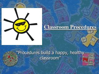 “Procedures build a happy, healthy classroom”