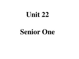 Unit 22 Senior One