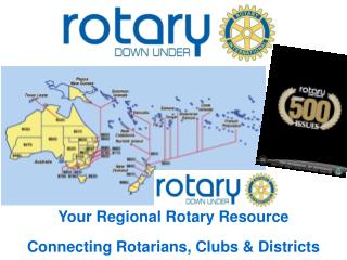Your Regional Rotary Resource Connecting Rotarians, Clubs &amp; Districts
