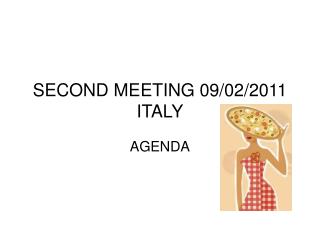 SECOND MEETING 09/02/2011 ITALY