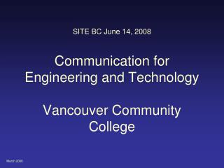 SITE BC June 14, 2008 Communication for Engineering and Technology Vancouver Community College