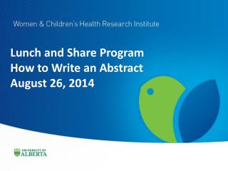 Lunch and Share Program How to Write an Abstract August 26, 2014
