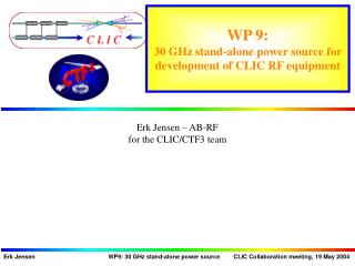WP 9: 30 GHz stand-alone power source for development of CLIC RF equipment
