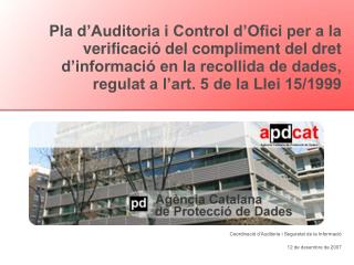 Coordinació d’Auditoria i Seguretat de la Informació 12 de desembre de 2007