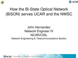 How the Bi-State Optical Network ( BiSON ) serves UCAR and the NWSC