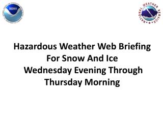 Hazardous Weather Web Briefing For Snow And Ice Wednesday Evening Through Thursday Morning
