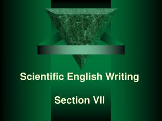 Scientific English Writing Section VII