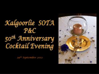 Kalgoorlie SOTA P&amp;C 50 th Anniversary Cocktail Evening